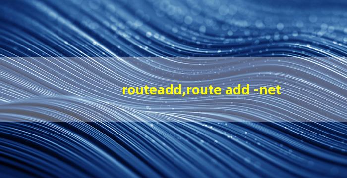 routeadd,route add -net